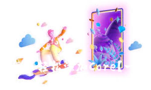 小狐钱包怎么轻松添加Core？一步步教你！