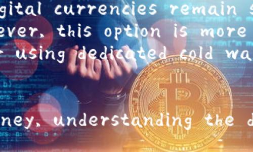 Is the Little Fox Wallet a Cold Wallet?
keywordsLittle Fox Wallet, cold wallet, cryptocurrency, digital wallet/keywords

Introduction to Little Fox Wallet
The Little Fox Wallet, also known as 